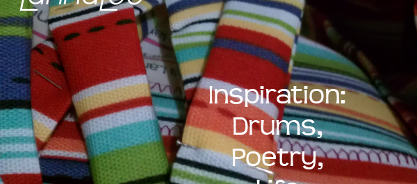 Inspirations: Drums, Poetry, Life